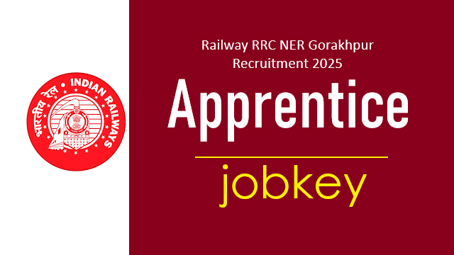 Railway RRC NER Gorakhpur Apprentice Online Form 2025-jobkey
